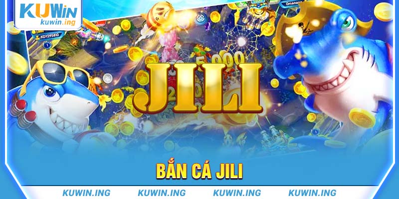 bắn cá JILI