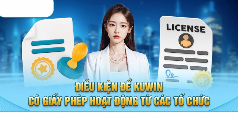 Kuwin đảm bảo đáp ứng đầy đủ tiêu chuẩn để được cấp phép kinh doanh