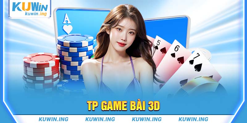 TP game bài 3D