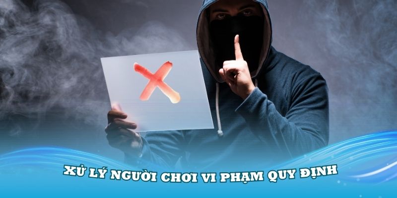 Điều khoản và điều kiện Kuwin xử lý người chơi vi phạm quy định của nhà cái