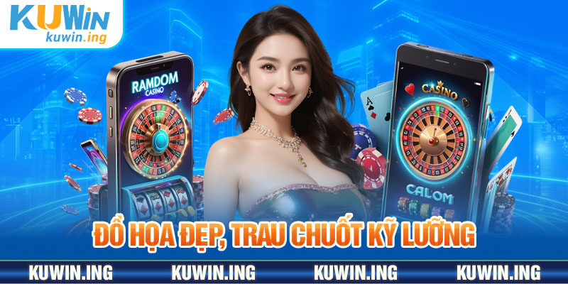 Đồ họa đẹp, trau chuốt kỹ lưỡng