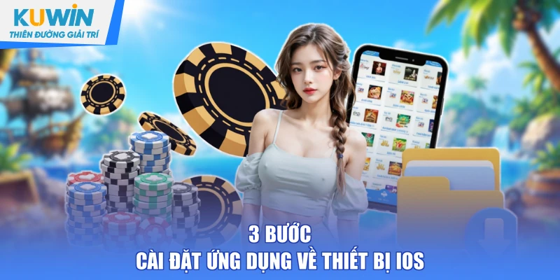 3 bước cài đặt ứng dụng về thiết bị iOS