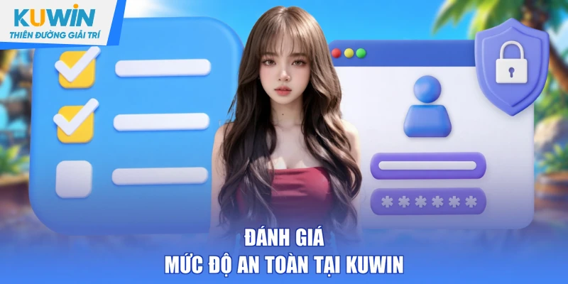 Đánh giá mức độ an toàn tại KUWIN