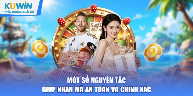 Một số nguyên tắc giúp nhận mã an toàn và chính xác